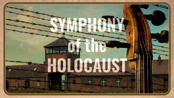 1_SOH_NewFilm_SymphonyofTheHolocaust (1)